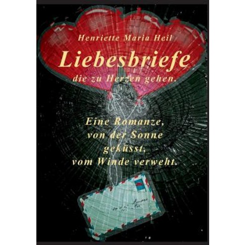 Liebesbriefe Die Zu Herzen Gehen, Books on Demand