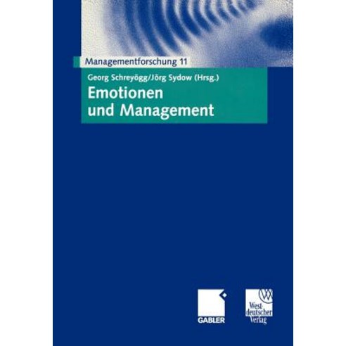 Emotionen Und Management: Managementforschung 11, Gabler Verlag