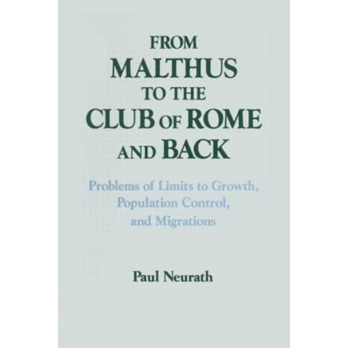 From Malthus to the Club of Rome and Back: Problems of Limits to Growth Population Control and Migrat..., Routledge