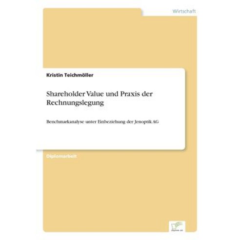 Shareholder Value Und Praxis Der Rechnungslegung, Diplom.de