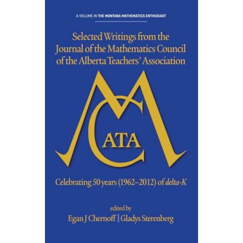 Selected Writings from the Journal of the Mathematics Council of the Alberta Teachers'' Association: Ce..., Information Age Publishing