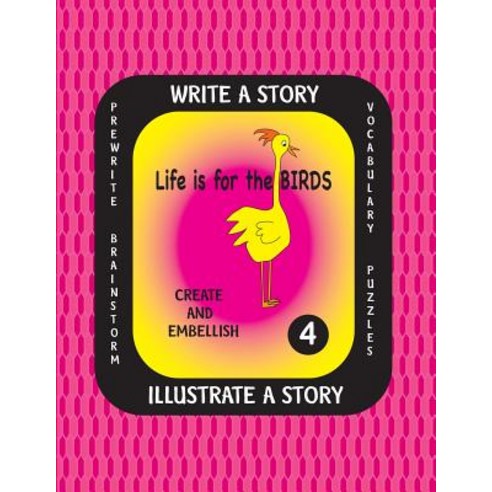 Life Is for the Birds -Write a Story-Volume Four: Learn about the Common Murre Eastern Rosella Marbl..., Createspace Independent Publishing Platform