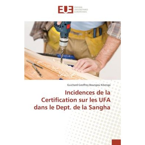 Incidences de La Certification Sur Les Ufa Dans Le Dept. de La Sangha, Editions Universitaires Europeennes