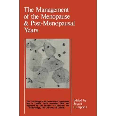 The Management of the Menopause & Post-Menopausal Years: The Proceedings of the International Symposiu..., Springer