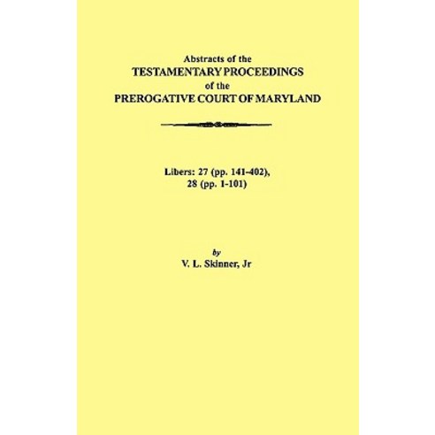 Abstraacts of the Testamentary Proceedings of the Prerogative Court of ...