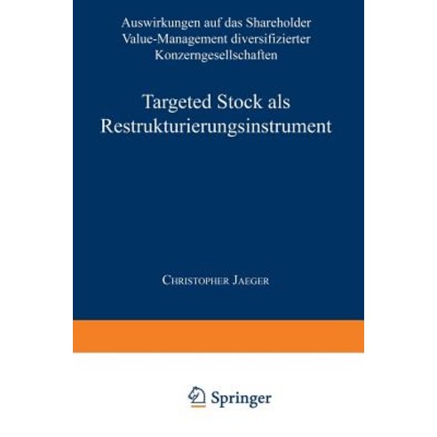 Targeted Stock ALS Restrukturierungsinstrument: Auswirkungen Auf Das Shareholder Value-Management Dive..., Deutscher Universitatsverlag
