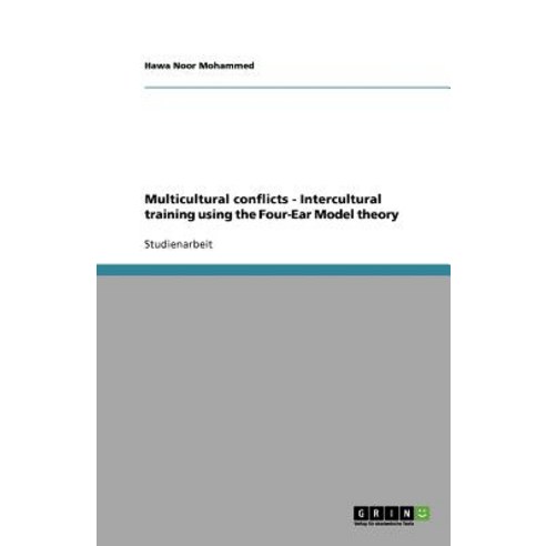 Multicultural Conflicts - Intercultural Training Using the Four-Ear ...