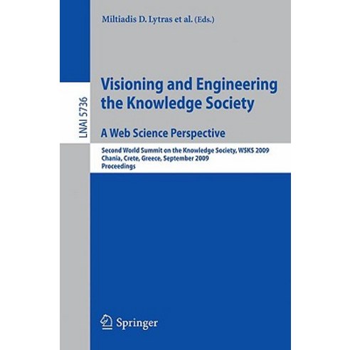 Visioning and Engineering the Knowledge Society: A Web Science Perspective: Second World Summit on the..., Springer