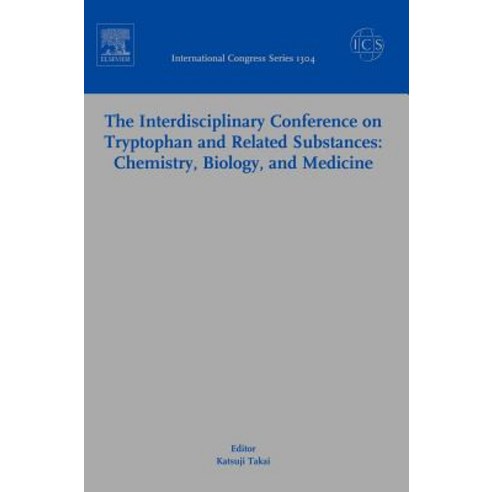 The Interdisciplinary Conference on Tryptophan and Related Substances: Chemistry Biology and Medicin..., Elsevier