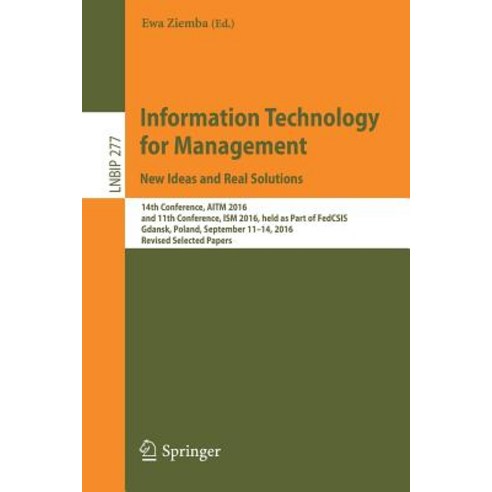 Information Technology for Management: New Ideas and Real Solutions: 14th Conference Aitm 2016 and 1..., Springer
