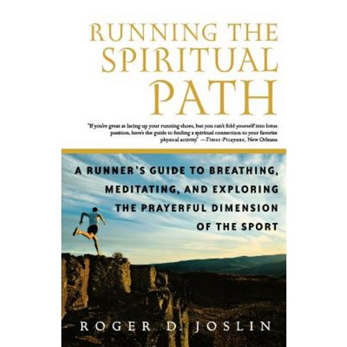 Running the Spiritual Path: A Runner''s Guide to Breathing Meditating and Exploring the Prayerful Dim..., St. Martins Press-3pl