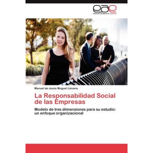 La Responsabilidad Social de Las Empresas, Eae Editorial Academia Espanola