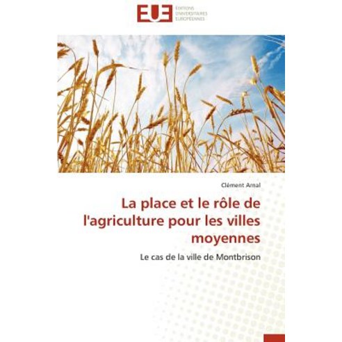 La Place Et Le Role de L''Agriculture Pour Les Villes Moyennes, Omniscriptum