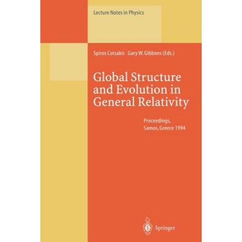 Global Structure and Evolution in General Relativity: Proceedings of the First Samos Meeting on Cosmol..., Springer