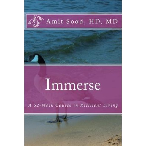 Immerse: A 52-Week Course in Resilient Living: A Commitment to Live with Intentionality Deeper Presen..., Global Center for Resiliency & Wellbeing