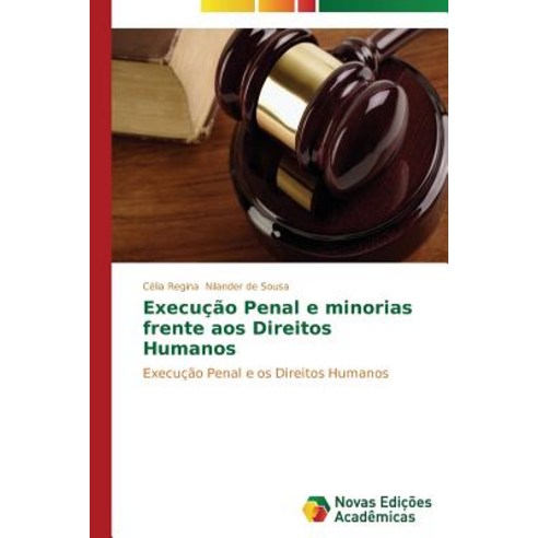 Execucao Penal E Minorias Frente Aos Direitos Humanos, Novas Edicoes Academicas