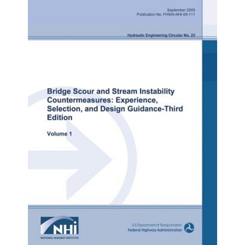 Bridge Scour and Stream Instability Countermeasures: Experience Selection and Design Guidance - Third..., Createspace Independent Publishing Platform