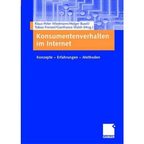 Konsumentenverhalten Im Internet: Konzepte -- Erfahrungen -- Methoden, Gabler Verlag