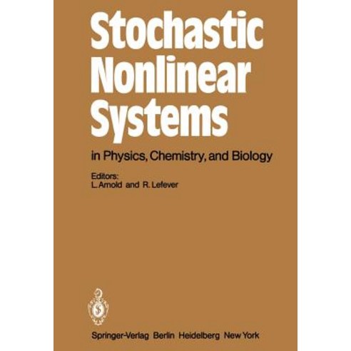 Stochastic Nonlinear Systems in Physics Chemistry and Biology: Proceedings of the Workshop Bielefeld..., Springer