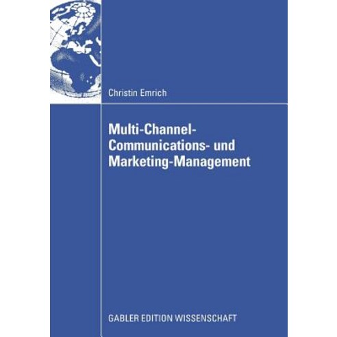 Multi-Channel-Communications- Und Marketing-Management, Gabler Verlag