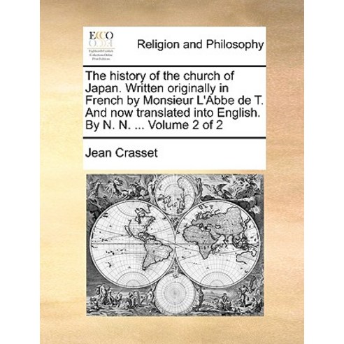 The History of the Church of Japan. Written Originally in French by Monsieur L''Abbe de T Paperback, Gale Ecco, Print Editions