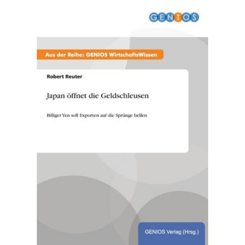 Japan Offnet Die Geldschleusen, Gbi-Genios Verlag