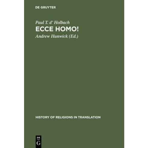 Ecce Homo!: An Eighteenth Century Life of Jesus. Critical Edition and Revision of George Houston''s Tra..., Walter de Gruyter