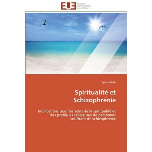 Spiritualite Et Schizophrenie = Spiritualita(c) Et Schizophra(c)Nie, Univ Europeenne