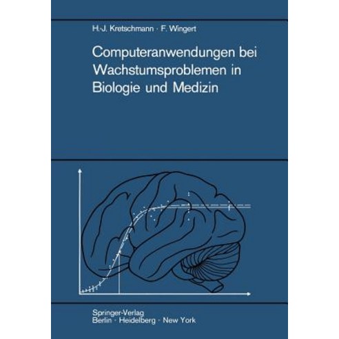 Computeranwendungen Bei Wachstumsproblemen in Biologie Und Medizin: Einfuhrung in Die Theorie Und Exem..., Springer