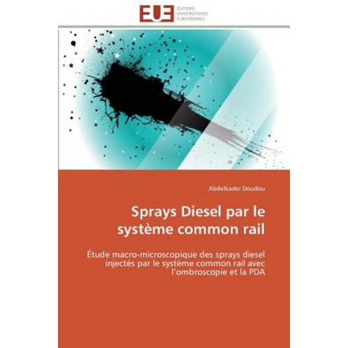 Sprays Diesel Par Le Systeme Common Rail = Sprays Diesel Par Le Systa]me Common Rail, Univ Europeenne