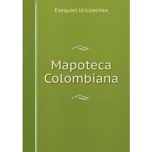 Mapoteca Colombiana, Book on Demand Ltd.
