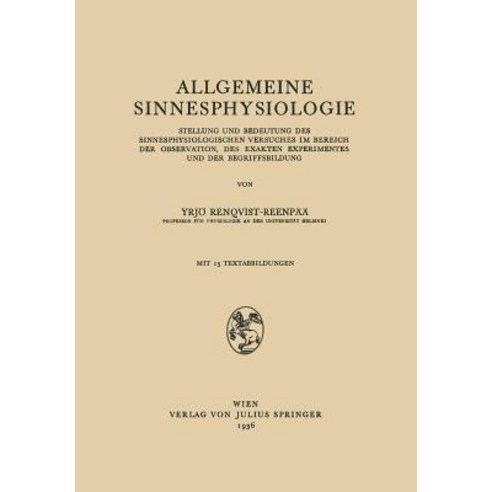 Allgemeine Sinnesphysiologie: Stellung Und Bedeutung Des Sinnesphysiologisghen Versuches Im Bereich De..., Springer
