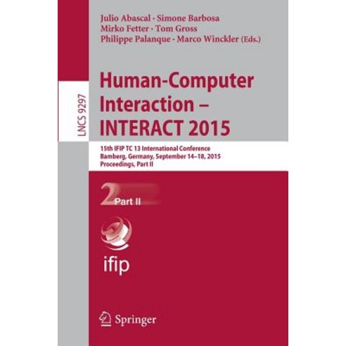 Human-Computer Interaction - Interact 2015: 15th Ifip Tc 13 International Conference Bamberg Germany..., Springer