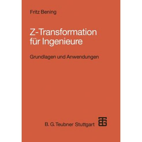 Z-Transformation Fur Ingenieure: Grundlagen Und Anwendungen in Der Elektrotechnik Informationstechnik..., Vieweg+teubner Verlag