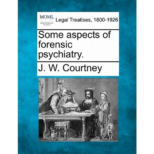 Some Aspects of Forensic Psychiatry. Paperback, Gale, Making of Modern Law