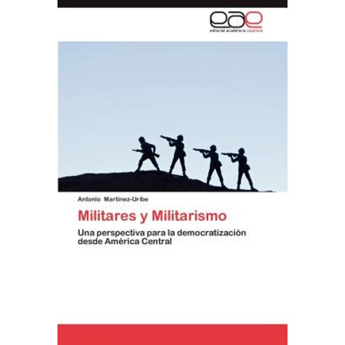 Militares y Militarismo, Eae Editorial Academia Espanola