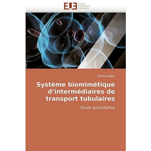 Systeme Biomimetique D''''Intermediaires de Transport Tubulaires = Systa]me Biomima(c)Tique D''''Interma(c..., Univ Europeenne