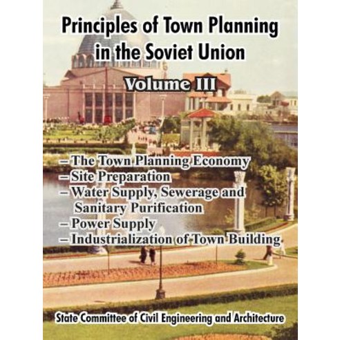 Principles of Town Planning in the Soviet Union: Volume III, University Press of the Pacific