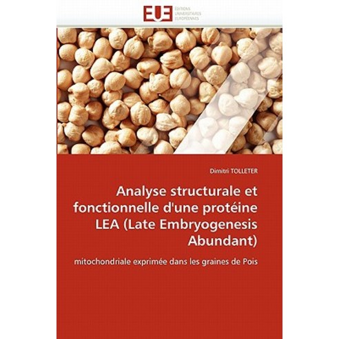 Analyse Structurale Et Fonctionnelle D''Une Proteine Lea (Late Embryogenesis Abundant) = Analyse Struct..., Univ Europeenne