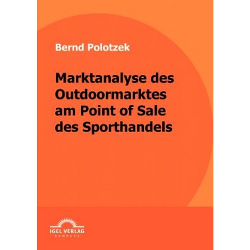 Marktanalyse Des Outdoormarktes Am Point of Sale Des Sporthandels, Igel Verlag Gmbh