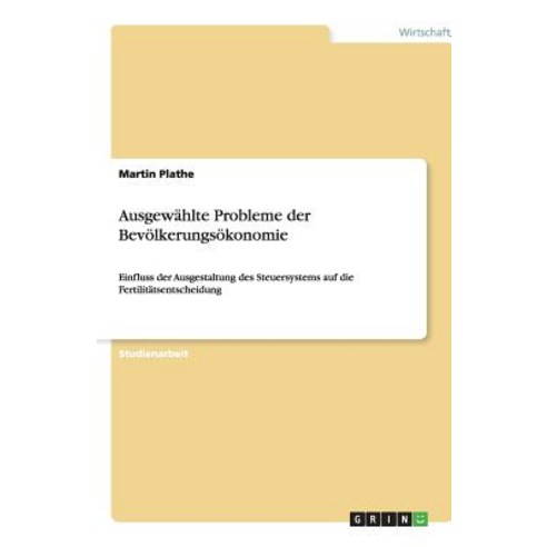 Ausgewahlte Probleme Der Bevolkerungsokonomie, Grin Publishing
