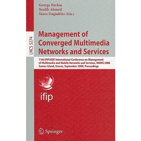 Management of Converged Multimedia Networks and Services: 11th IFIP/IEEE International Conference on M..., Springer