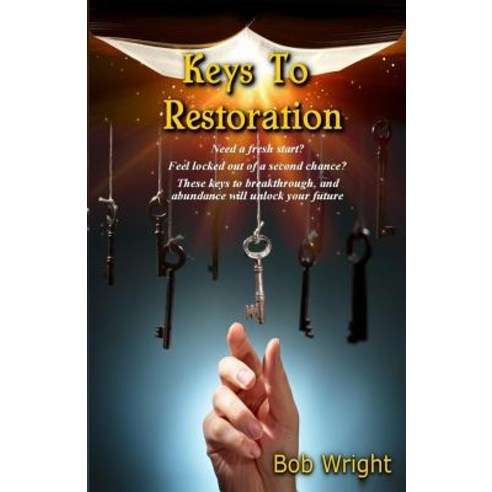 Keys to Restoration Paperback, Createspace Independent Publishing Platform