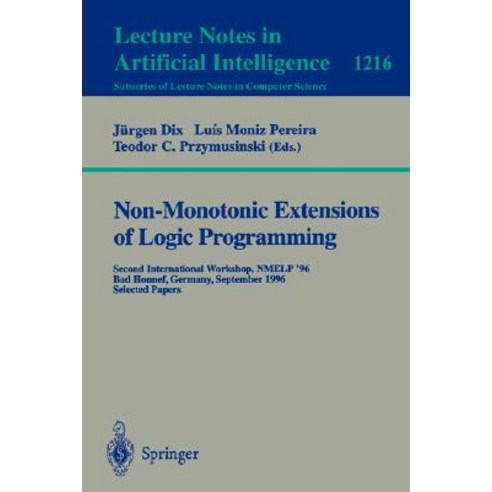 Non-Monotonic Extensions of Logic Programming: Second International Workshop Nmelp ''96 Bad Honnef Ge..., Springer