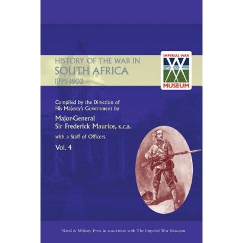 Official History of the War in South Africa 1899-1902 Compiled by the Direction of His Majesty''s Gover..., Naval & Military Press