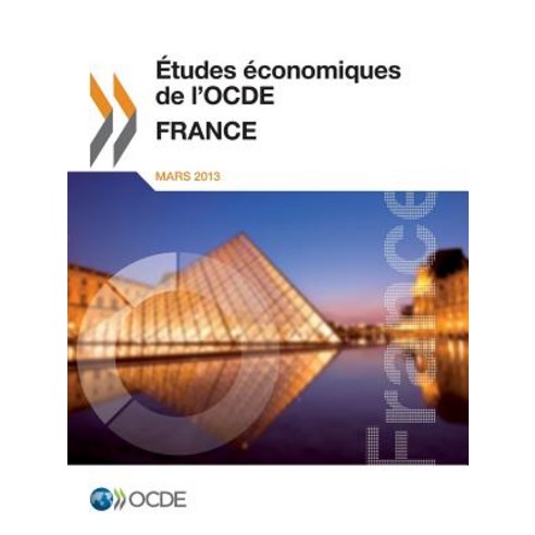 Etudes Economiques de L''Ocde: France 2013, OECD