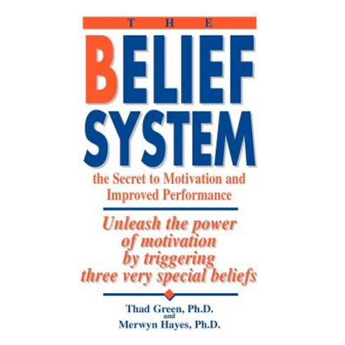 The Belief System: The Secret to Motivation and Improved Performance: Unleash the Power of Motivation ..., Beechwood Press