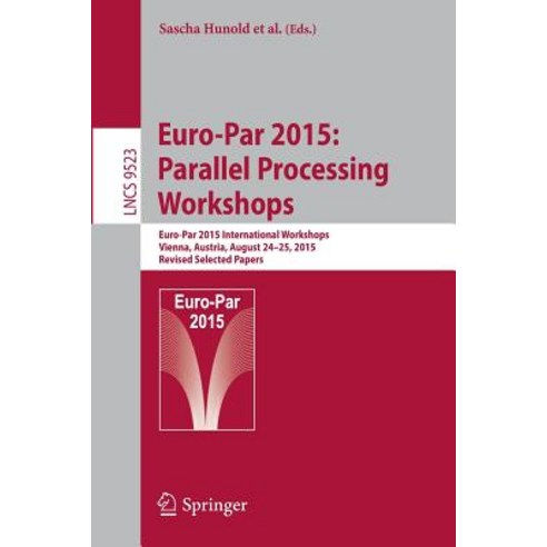 Euro-Par 2015: Parallel Processing Workshops: Euro-Par 2015 International Workshops Vienna Austria ..., Springer