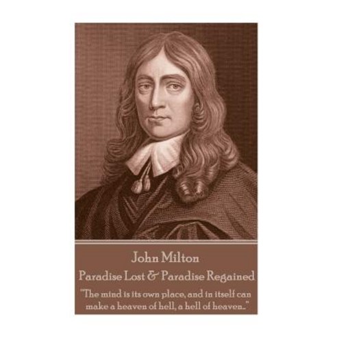 John Milton - Paradise Lost & Paradise Regained: Innocence Once Lost Can Never Be Regained. Darkness..., Portable Poetry