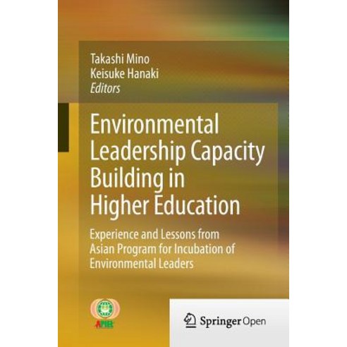 Environmental Leadership Capacity Building in Higher Education: Experience and Lessons from Asian Prog..., Springer